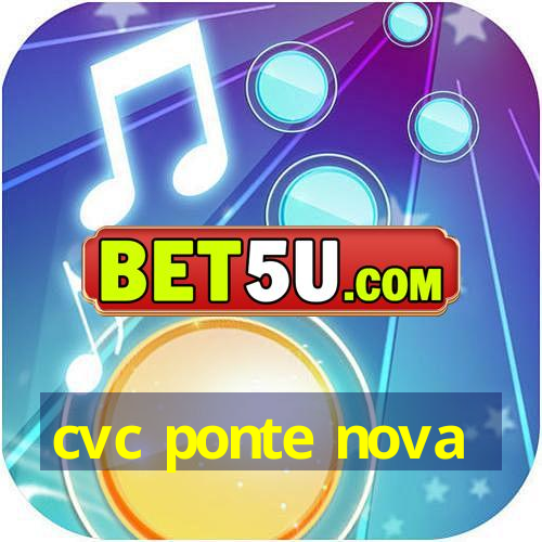 cvc ponte nova