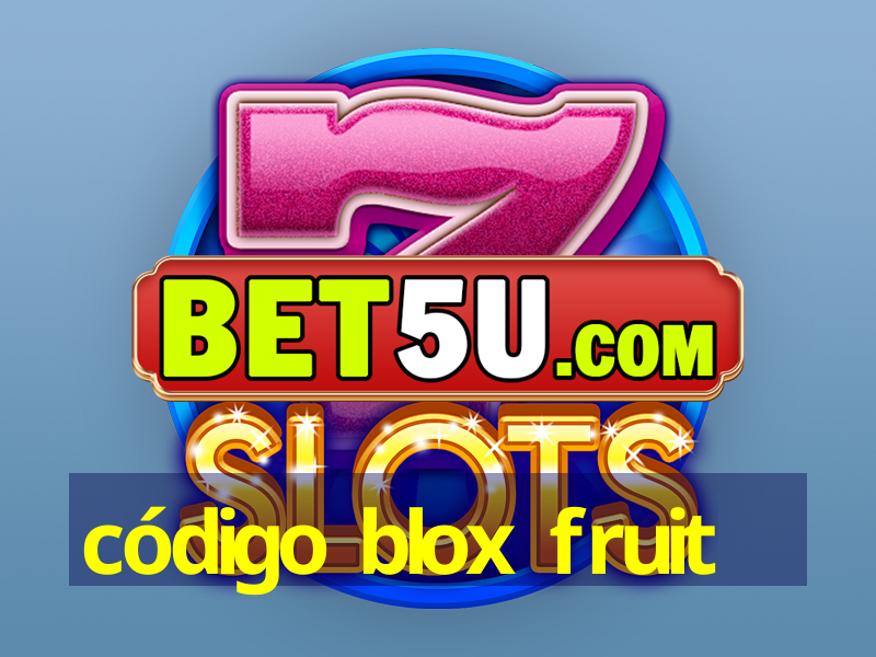 código blox fruit