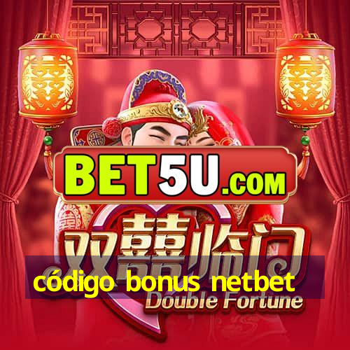 código bonus netbet