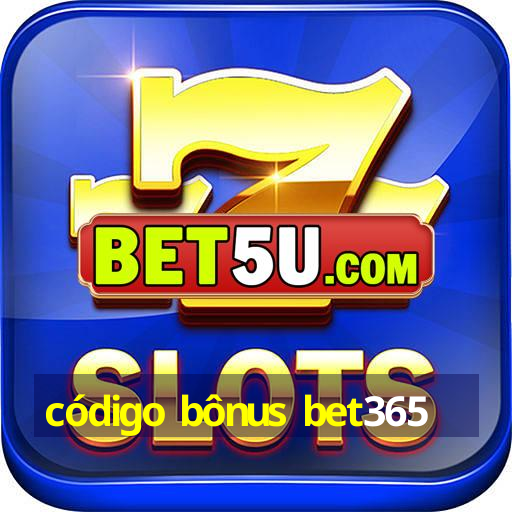 código bônus bet365