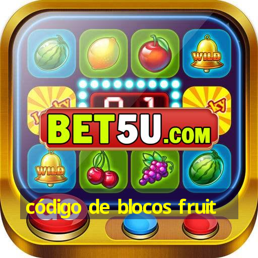 código de blocos fruit