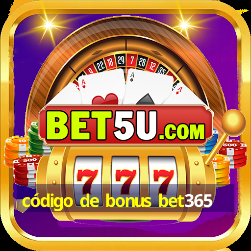 código de bonus bet365