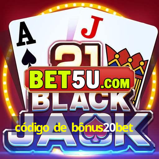 código de bônus20bet