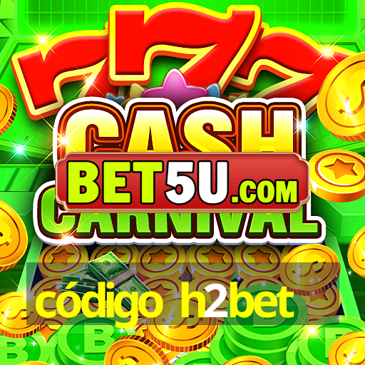 código h2bet