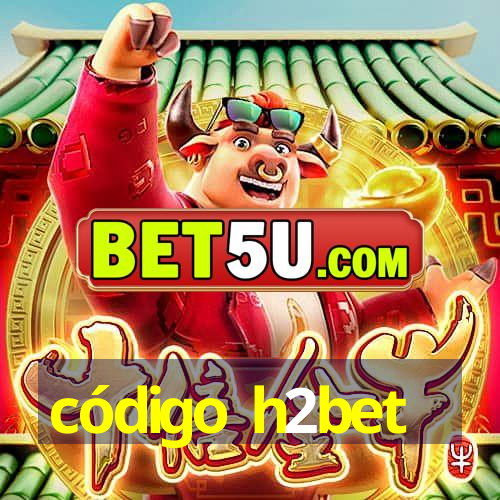 código h2bet