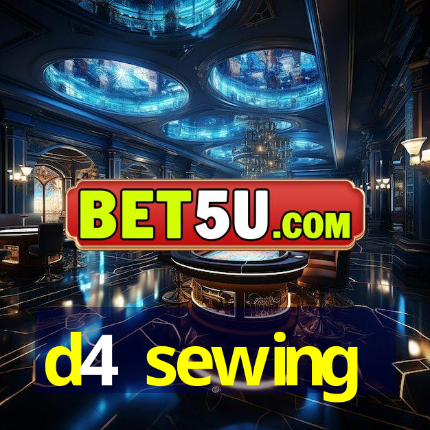 d4 sewing