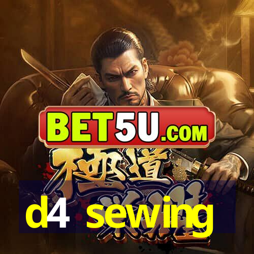 d4 sewing