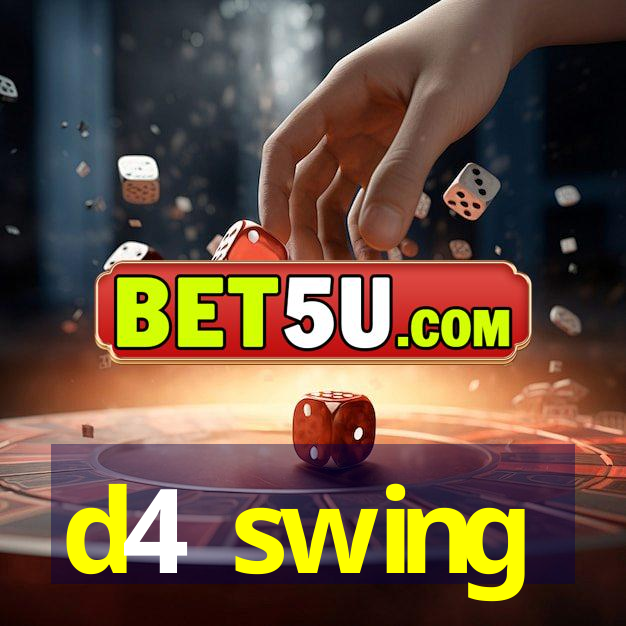 d4 swing