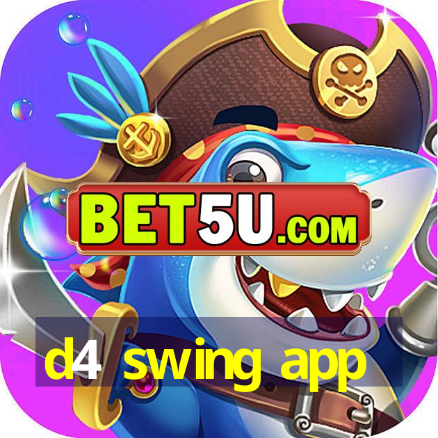 d4 swing app