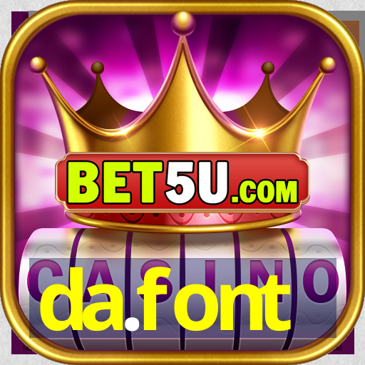 da.font