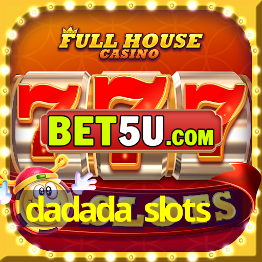 dadada slots