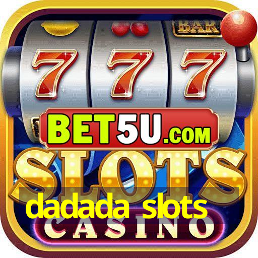 dadada slots