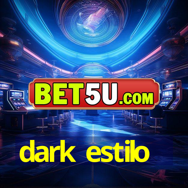 dark estilo