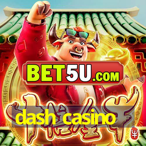 dash casino