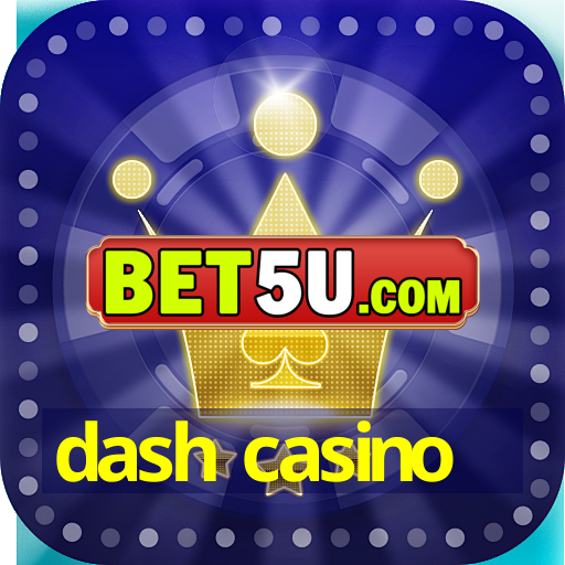 dash casino