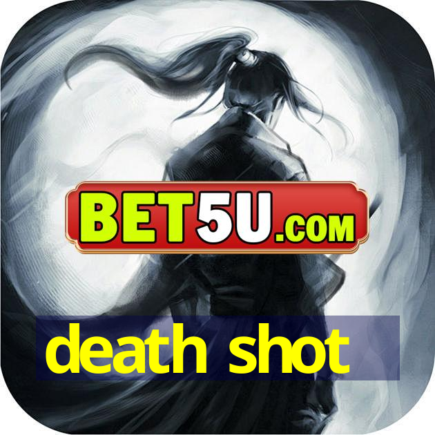 death shot