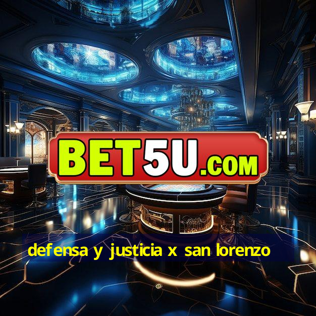 defensa y justicia x san lorenzo