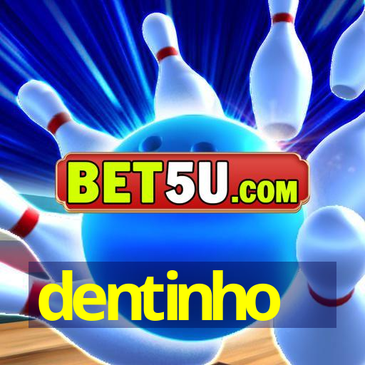 dentinho