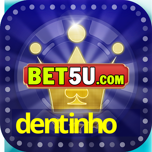 dentinho