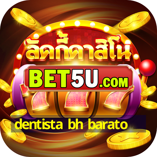 dentista bh barato