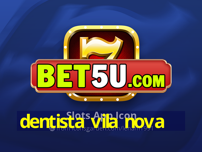 dentista vila nova