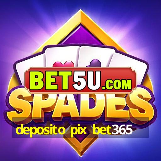 deposito pix bet365