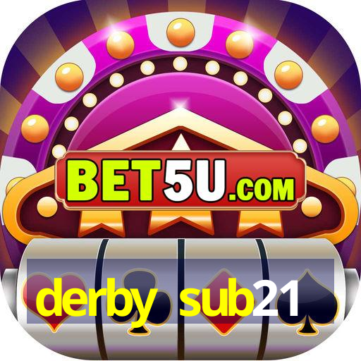 derby sub21