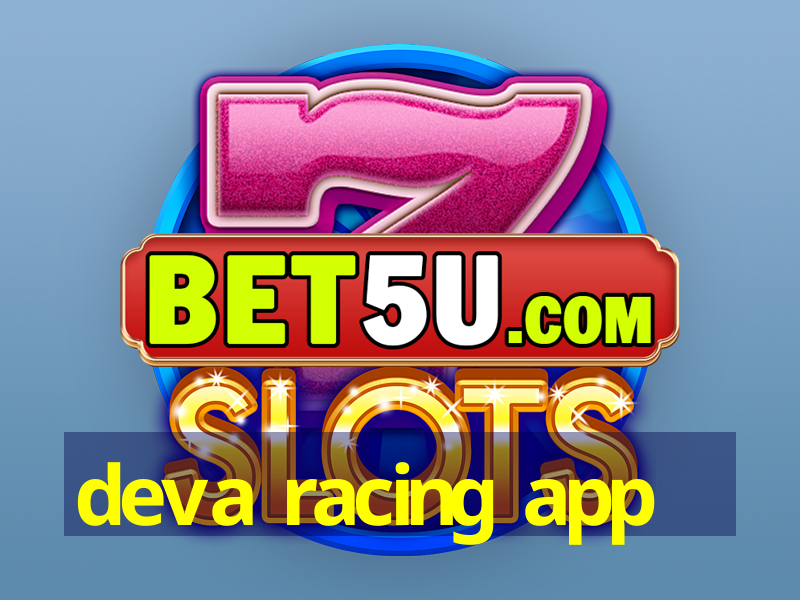 deva racing app