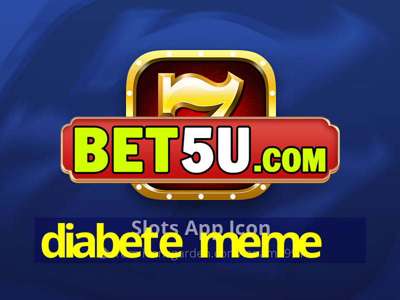 diabete meme