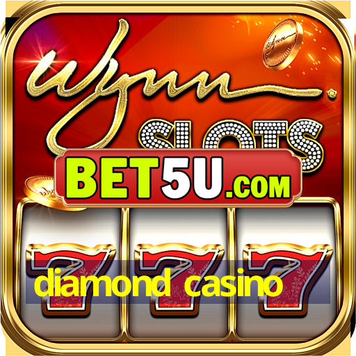 diamond casino