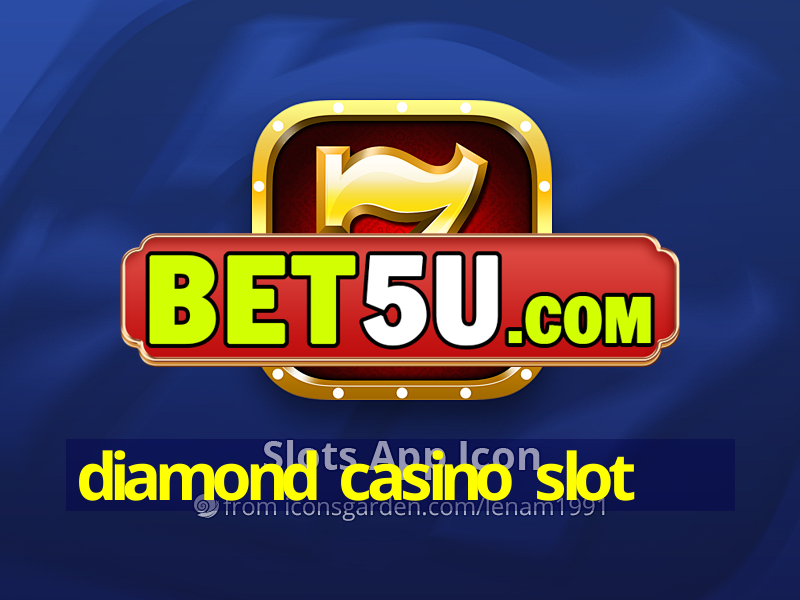 diamond casino slot