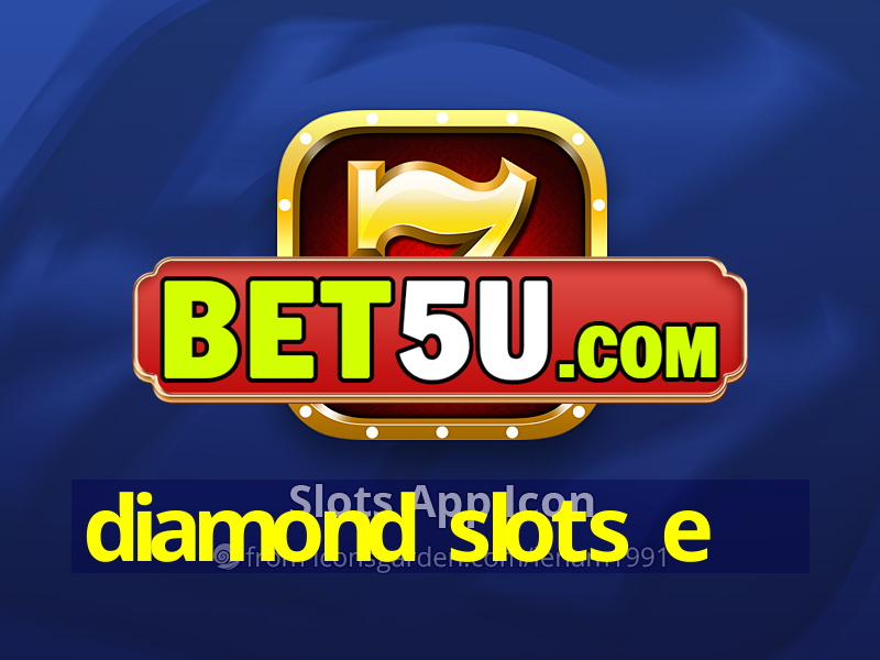 diamond slots e