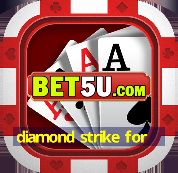 diamond strike for