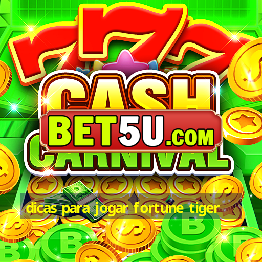 dicas para jogar fortune tiger