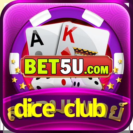 dice club