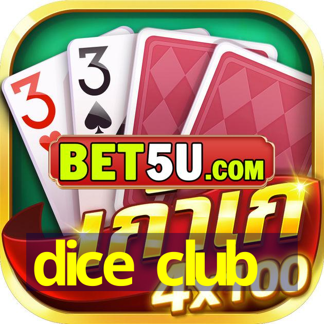 dice club