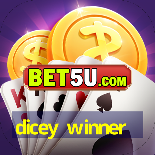 dicey winner