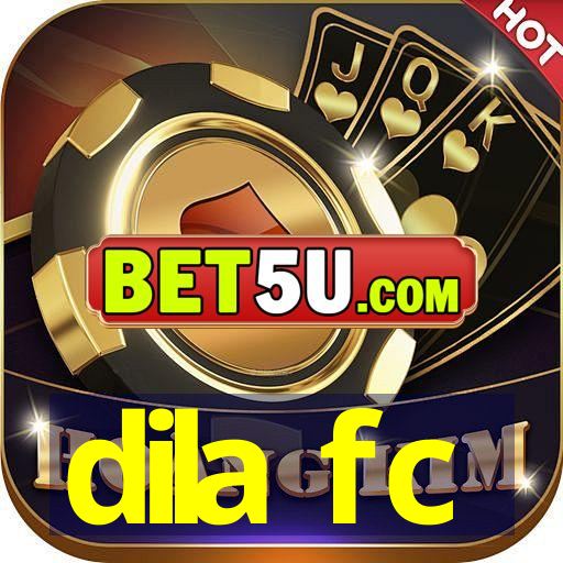 dila fc