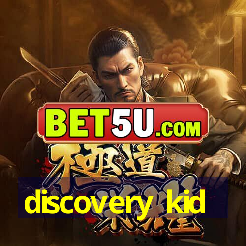 discovery kid