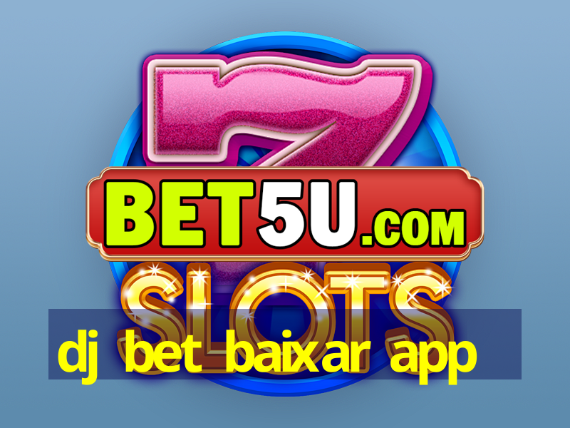 dj bet baixar app