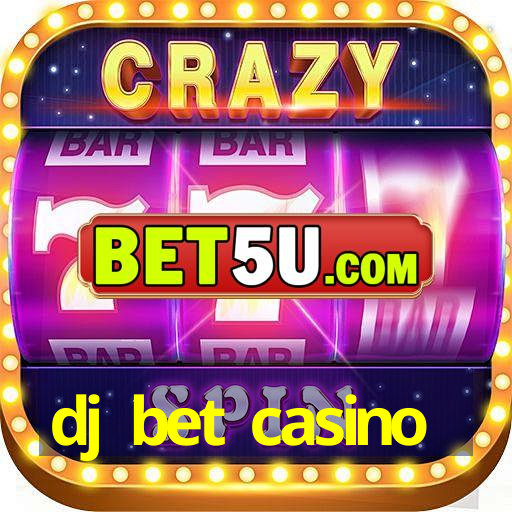 dj bet casino