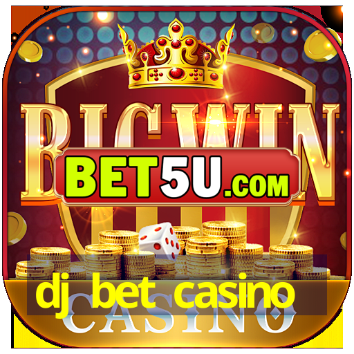 dj bet casino