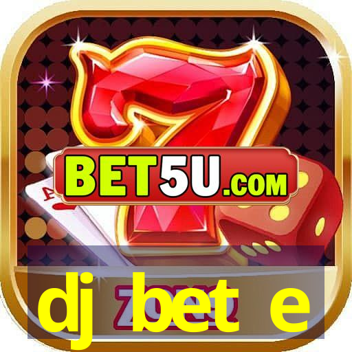 dj bet e