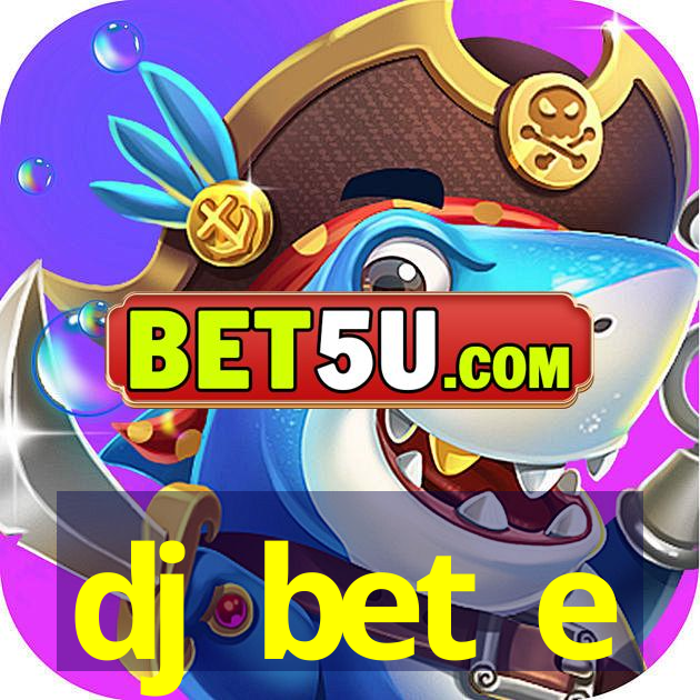 dj bet e