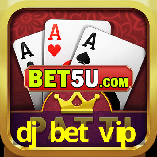 dj bet vip