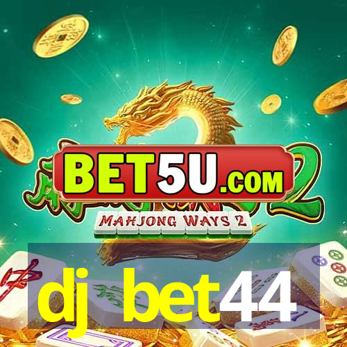 dj bet44