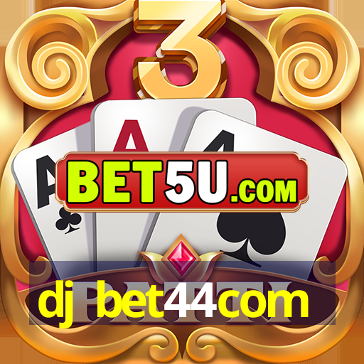 dj bet44com