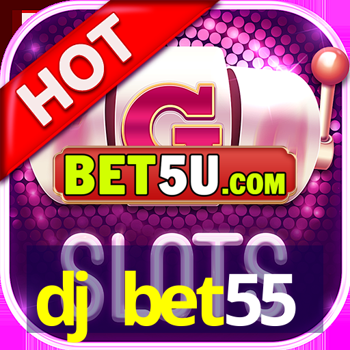 dj bet55