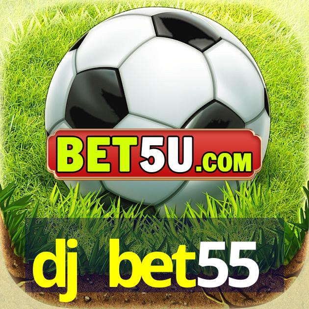 dj bet55