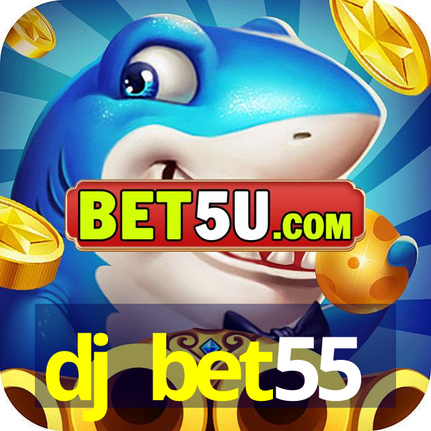 dj bet55